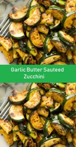 Garlic Butter Sauteed Zucchini