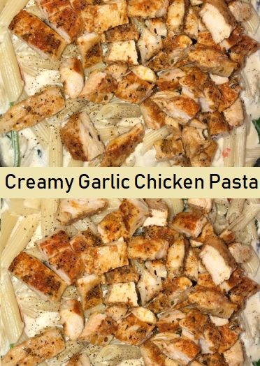 Creamy Garlic Chicken Pasta