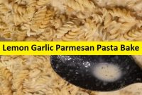 Lemon Garlic Parmesan Pasta Bake recipe
