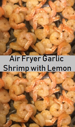 Air Fryer Garlic Shrimp with Lemon