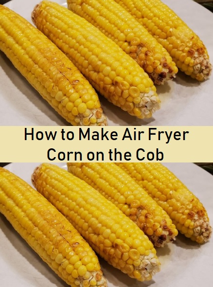 How to Make Air Fryer Corn on the Cob