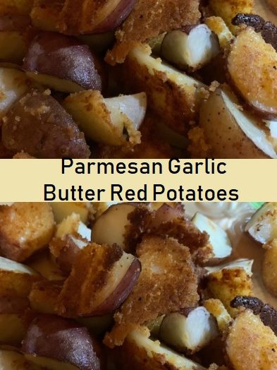 Parmesan Garlic Butter Red Potatoes