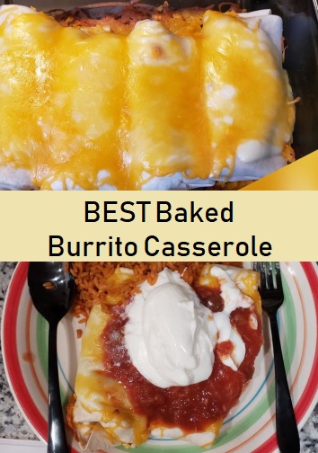 BEST Baked Burrito Casserole