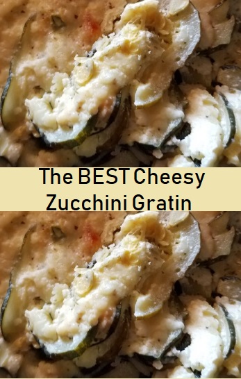 The BEST Cheesy Zucchini Gratin