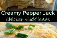 Easy Creamy Pepper Jack Chicken Enchiladas