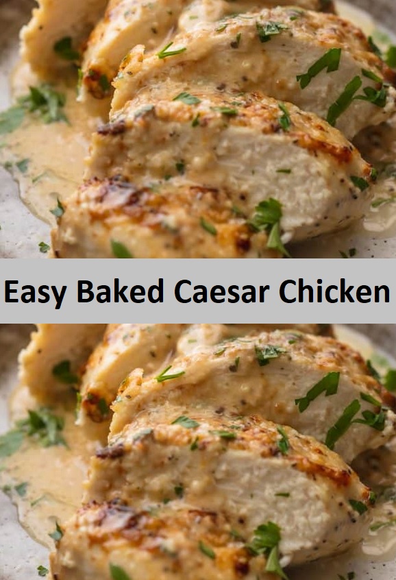 Easy Baked Caesar Chicken