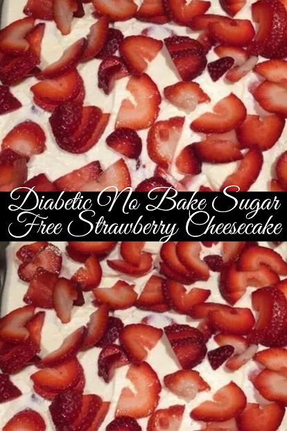 Diabetic No Bake Sugar Free Strawberry Cheesecake Recipe