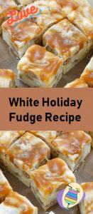 White Holiday Fudge Recipe