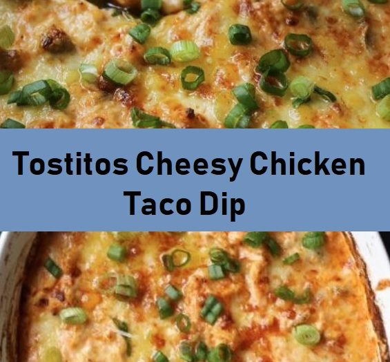 Tostitos Cheesy Chicken Taco Dip