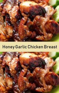 Honey Garlic Chicken Breast
