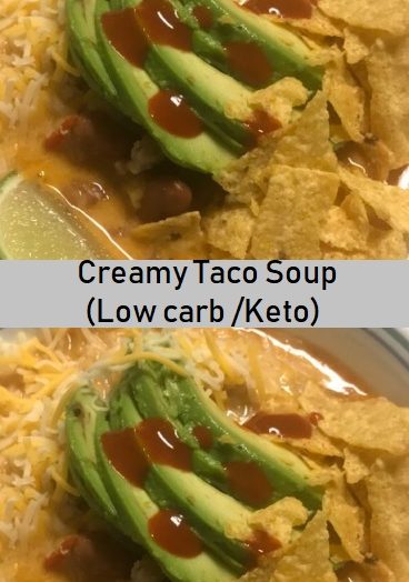 Creamy Taco Soup (Low carb /Keto)