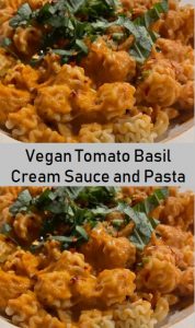 Vegan Tomato Basil Cream Sauce and Pasta