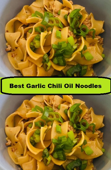 Best Garlic Chili Oil Noodles