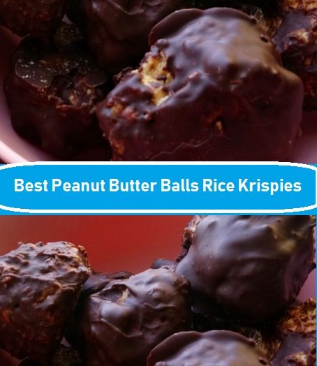 Best Peanut Butter Balls Rice Krispies