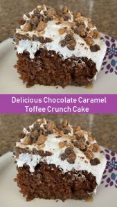Delicious Chocolate Caramel Toffee Crunch Cake