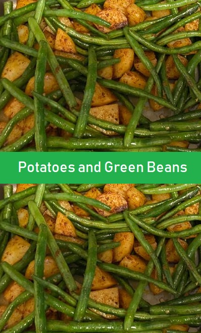 Delicious Potatoes and Green Beans