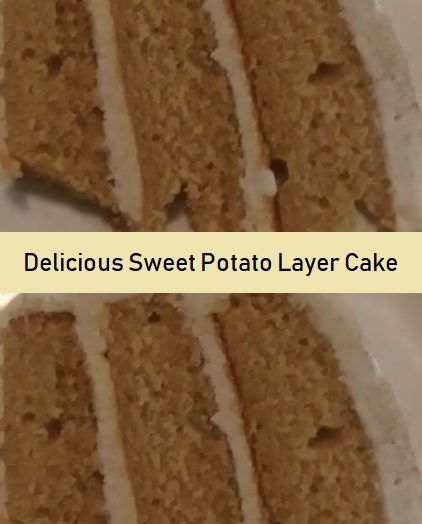 Delicious Sweet Potato Layer Cake