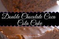 Double Chocolate Coca Cola Cake 2025