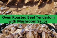 Oven Roasted Beef Tenderloin with Mushroom Sauce