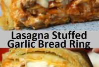 Lasagna Stuffed Garlic Bread Ring