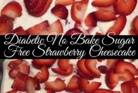 Diabetic No Bake Sugar Free Strawberry Cheesecake Recipe