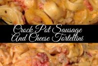 Crock Pot Sausage & Cheese Tortellini Recipe